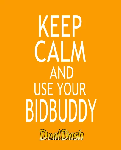 A sign alerts readers to keep calm and use the DealDash BidBuddy.